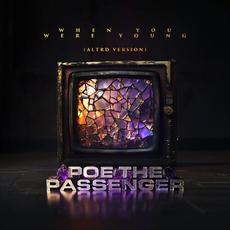 WHEN YOU WERE YOUNG (ALTRD version) mp3 Single by Poe the Passenger