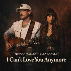 I Can't Love You Anymore mp3 Single by Ella Langley & Morgan Wallen