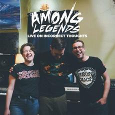 Live on Incorrect Thoughts mp3 Live by Among Legends