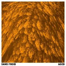 Aged mp3 Album by Sans Froid
