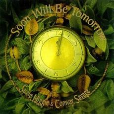 Soon Will Be Tomorrow mp3 Album by Suzie Higgie & Conway Savage