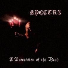 A Procession Of The Dead mp3 Album by Spectre