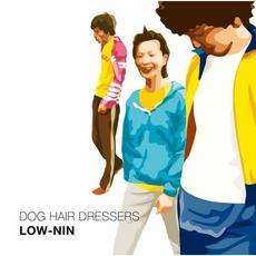 LOW-NIN mp3 Album by DOG HAIR DRESSERS
