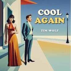 Cool Again mp3 Album by Tim Wolf
