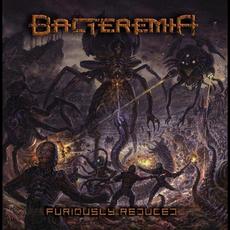 Furiously Reduced mp3 Album by Bacteremia