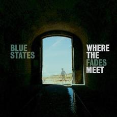 Where the Fades Meet mp3 Album by Blue States