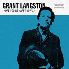 Hope You're Happy Now mp3 Album by Grant Langston