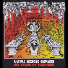 Ultima Sezione Cadaveri - Six Years of Sickness mp3 Artist Compilation by Impetigo