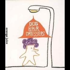 orange juice mp3 Single by DOG HAIR DRESSERS