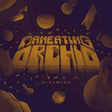 Hive Mind mp3 Album by Maneating Orchid