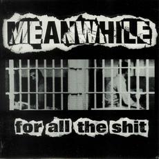 For All The Shit mp3 Album by Meanwhile