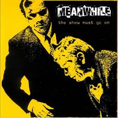 The Show Must Go On mp3 Album by Meanwhile