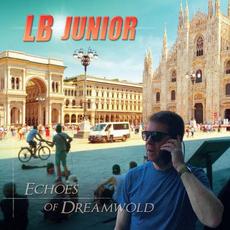Echoes Of Dreamwold mp3 Album by LB Junior