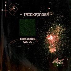 Look Down, See Us mp3 Album by Trickfinger