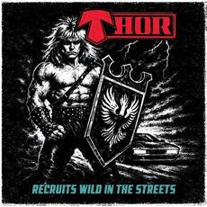 Recruits Wild in the Streets mp3 Album by Thor
