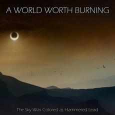 The Sky Was Colored as Hammered Lead mp3 Album by A World Worth Burning