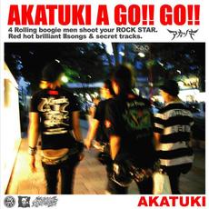 AKATUKI A GO!! GO!! mp3 Album by AKATUKI (アカツキ.)