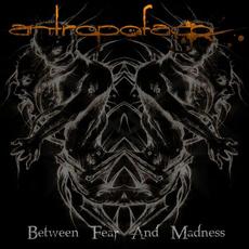 Between Fear And Madness mp3 Album by Antropofago