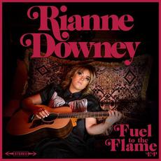 Fuel To The Flame EP mp3 Album by Rianne Downey