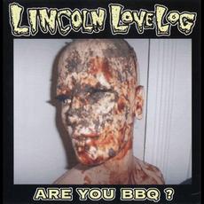 Are You BBQ? mp3 Album by Lincoln Love Log