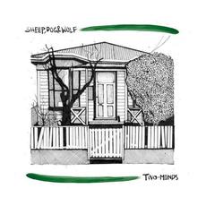 Two-Minds mp3 Album by Sheep, Dog & Wolf