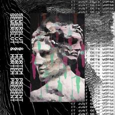 It Just Gets Worse mp3 Album by Sewerslvt