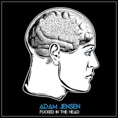 Fucked in the Head mp3 Single by Adam Jensen
