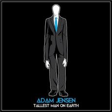 Tallest Man on Earth mp3 Single by Adam Jensen