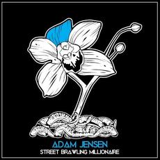 Street Brawling Millionaire mp3 Single by Adam Jensen