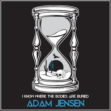 I Know Where the Bodies Are Buried mp3 Single by Adam Jensen
