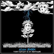 Your Fantasy Is My Nightmare mp3 Single by Adam Jensen