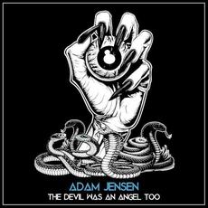 The Devil Was an Angel Too mp3 Single by Adam Jensen