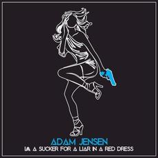 I’m a Sucker for a Liar in a Red Dress mp3 Single by Adam Jensen