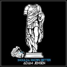 Shoulda Known Better mp3 Single by Adam Jensen