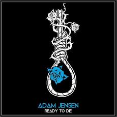 Ready to Die mp3 Single by Adam Jensen
