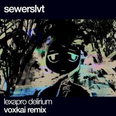 Lexapro Delirium (voxkai remix) mp3 Single by Sewerslvt