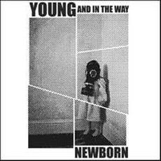 Newborn mp3 Album by Young And In The Way