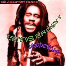 The Aggrovators present: Dennis Brown Dubbed Up mp3 Album by Dennis Brown