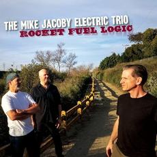 Rocket Fuel Logic mp3 Album by The Mike Jacoby Electric Trio
