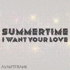 Summertime / I Want Your Love mp3 Single by Avantfrank