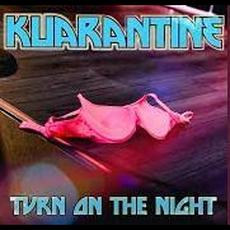 Turn On The Night mp3 Single by Kuarantine