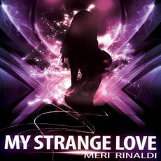 My Strange Love mp3 Album by Meri Rinaldi