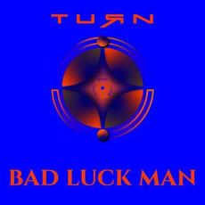 Bad Luck Man mp3 Single by Turn