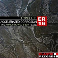 Flying EP mp3 Album by Accelerated Corrosion