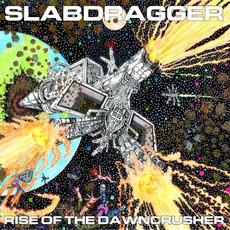 Rise of the Dawncrusher mp3 Album by Slabdragger