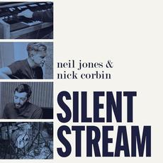 Silent Stream mp3 Album by Neil Jones & Nick Corbin