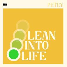 Lean Into Life mp3 Album by Petey (USA)