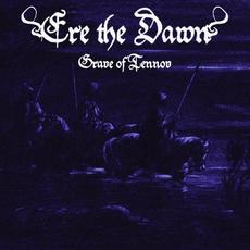 Ere the Dawn mp3 Album by Grave Of Tennov