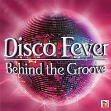Disco Fever: Behind The Groove mp3 Compilation by Various Artists