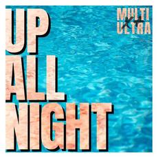Up All Night mp3 Single by Multi Ultra
